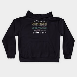 The best Childminders Appreciation Gifts - Quote Show you where to look Kids Hoodie